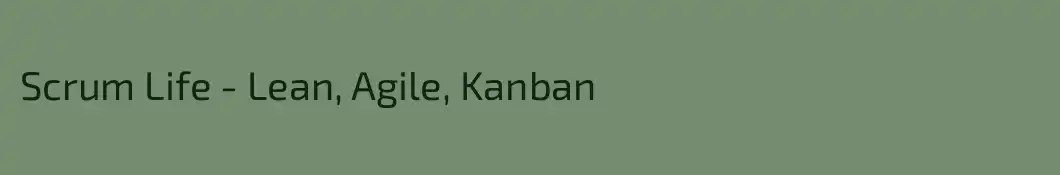 Scrum Life - Lean, Agile, Kanban